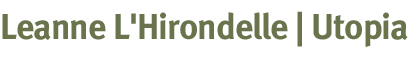 Leanne L'Hirondelle | Utopia